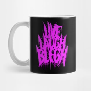 Live Laugh Blegh Mug